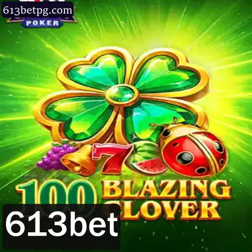 Descubra a Emoção do 100BlazingClover na Plataforma 613bet